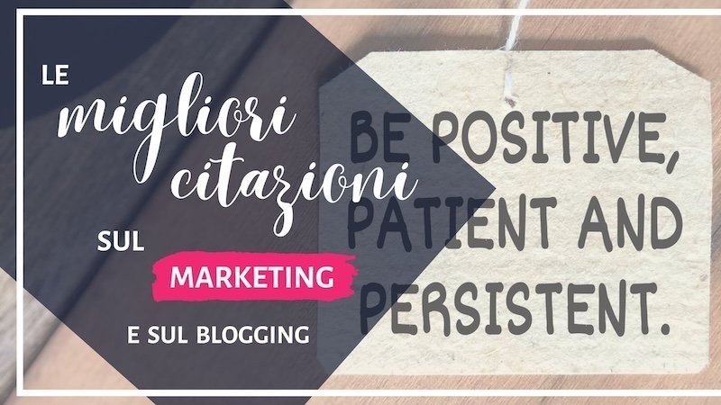 Le migliori citazioni sul marketing e sul blogging